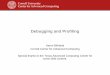 Debugging and Profiling - Cornell University Center for ...Debugging: symbolic debugging • Inspect process memory, correlate instructions & memory addresses with symbols from source
