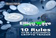 10 Rules - Elliottwavetrader · 10 Rules #2 Embrace the unique volatility of cryptos. By every measure, cryptocurrency is the most volatile exchange-based asset on the planet. Normally