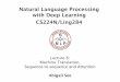 CS224N/Lin4 with Deep Learning tural Language Pr …...Natural Language Processing with Deep Learning CS224N/Ling284 Lecture 8: Machine Translation, Sequence-to-sequence and Attention