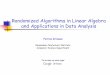 Randomized Algorithms in Linear Algebra and Applications ......Randomized algorithms & Linear Algebra • Randomized algorithms • By (carefully) sampling rows/columns/entries of