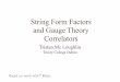 String Form Factors and Gauge Theory Correlatorsism14/Tristan.pdf•Using integrability to calculate other observables - scattering amplitudes, Wilson loops, Gauge theory form factors