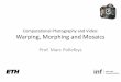 Computational Photography and Video: Warping, Morphing and ... · parameters – Non-parametric warps u(x,y) and v(x,y) can be defined independently for every single location x,y!