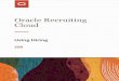 Cloud Oracle Recruiting · 2020-05-12 · Using Hiring Chapter 1 Overview 1 1 Overview Overview of Using Hiring With Hiring, recruiters and hiring managers can nd the best candidates