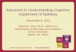 Advances in Understanding Cognitive Impairment of Epilepsyaz9194.vo.msecnd.net/pdfs/111201/101.14.pdf · Advances in Understanding Cognitive Impairment of Epilepsy David W. Loring,
