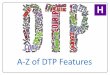 A Z of DTP Features - LHS Technicallhstechnical.weebly.com/uploads/1/3/4/8/13483134/dtp_-_a-z_of_dtp_features.pdfA-Z of DTP Features H. 2 DTp Alignment One of the principles of design,