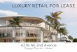 LUXURY RETAIL FOR LEASE - LoopNet...LUXURY RETAIL FOR LEASE DESIGN DISTRICT The Center of Haute Design The Design District is home to some of the most world-renowned designer brands,