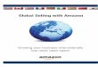 Global Selling with Amazong-ecx.images-amazon.com/images/G/02/images/AMZ... · your home marketplace, you need to decide in what countries you want to start selling. Amazon has marketplaces