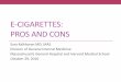 E-CIGARETTES: PROS AND CONS - American College of ...at least one quit attempt in the past year and used e -cigarettes as part of a quit attempt had higher smoking abstinence OR 2.2