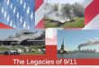 The Legacies of 9/11 Studies/9-11 Legacy.pdfthe world after 9/11 •2002 – Car bombing: Indonesia •2004 – Train bombing: Spain •2005 – Bus bombings: London •2006 – Train