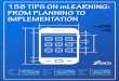 158 TIPS ON mLEARNING: FROM PLANNING TO IMPLEMENTATION › newsletter articles › eLearning Guild › 158 Ti… · Recognizing the difference will help you better position your mLearning/eLearning