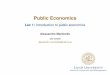Public Economics - Lec 1: Introduction to public …alemartinello.com › teaching › NEKG51_16 › L1_Intro.pdfPreliminary lecture plan Lec. 2 22/01 RG 3 Welfare economics Lec. 3