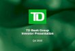 TD Bank Group Investor Presentation...1. Q4/15 is the period from August 1, 2015 to October 31, 2015. 2. Total Deposits based on total of average personal and business deposits during