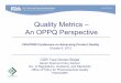 Quality Metrics – An OPPQ Perspectivepqri.org › wp-content › ... › 10 › 01-GBizjak-PQRI-Quality... · –Product Quality Complaint rate –Invalidated Out-of-Specification