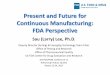 Present and Future for Continuous Manufacturing: FDA ...pqri.org/wp-content/uploads/2017/02/1-Lee-PQRI-for-CM-2017.pdf · Present and Future for Continuous Manufacturing: FDA Perspective