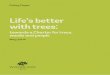 Life’s better with treesmedia.brintex.com/Occurrence/150/Brochure/4393/brochure.pdfLife’s better with trees: towards a Charter for trees, woods and people May 2014 L i f e ’