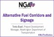 Alternative Fuel Corridors and Signage · Tonia Buell, Project Development Manager, Washington Department of Transportation Alternative Fuel Corridors and Signage #WeTheStates