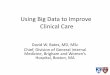 Using Big Data to Improve Clinical Care 0950 Big Data in... · 2016-07-19 · See Data Sources and Definitions slides for more details. Medium CAH Small Rural Large Small Urban 