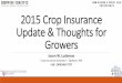 2015 Crop Insurance Update & Thoughts for Growers · 2015 Crop Insurance Update & Thoughts for Growers Jason W. Ludeman. Crop Insurance Solutions – Spokane, WA. Cell: (509) 863