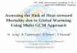 Assessing the Risk of Heat-stressed Mortality due to ... · 1 Assessing the Risk of Heat-stressed Mortality due to Global Warming Using Multi-GCM Approach H. Jung. 1, K.Takahashi