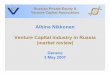Albina Nikkonen Venture Capital Industry in Russia (market ... · Albina Nikkonen Venture Capital Industry in Russia (market review) Geneva 3 May 2007 Russian Private Equity & Venture