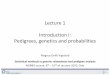 Lecture 1 Introduction I: Pedigrees, genetics and ... · Lecture 1 Introduction I: Pedigrees, genetics and probabilities Magnus Dehli Vigeland Statistical methods in genetic relatedness