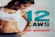 THE 12 LAWS - Amazon S312+Laws+of... · 2017-03-24 · THE 12 LAWS OF FAT BURNING Losing weight can be difficult, particularly when there are so many ways to do it and no guarantee
