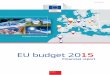 EU budget 2015 - European Commission...FINANCIAL REPORT 7 Key achievements of the EU budget 2014-2020 multiannual financial framework The European Fund for Strategic Investments allowed,