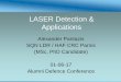 LASER Detection & Applications - Royal Aeronautical Society · LASER Detection & Applications Alexander Pantazis SQN LDR / HAF CRC Parnis (MSc, PhD Candidate) 01-06-17 Alumni Defence