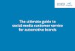The ultimate guide to social media customer service for ...€¦ · Sources: Arvato internal data & research, SocialBakers Lack of joined-up infrastructure is putting the brakes on