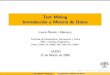 Text Mining Introducción a Minería de Datoslaura/tm/tm10/slides/dm.pdf · I machine learning discover patterns in the data that relate data attributes with a target (class) attribute