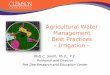 Agricultural Water Management Best Practices - Irrigation€¦ · Agricultural Water Management Best Practices - Irrigation - Matt C. Smith, Ph.D., P.E. ... volume and frequency of