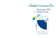 Stronger VET for better lives for better lives VETThe Bruges communiqué set the agenda for VET in Europe and encourages action in line with aims of the Europe 2020 and the education