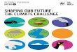SHAPING OUR FUTURE: THE CLIMATE CHALLENGE - We are WWF · THE CLIMATE CHANGE RESOURCES The Earth’s global temperature is warming, ... generate discussion about why we need balanced