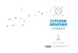 CITIZEN SENSING - Making Sense · on nine citizen sensing campaigns in Holland, Kosovo and Spain in 2016 and 2017. In them, we have developed a form of citizen participation in environmental