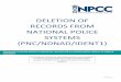 DELETION OF RECORDS FROM NATIONAL POLICE SYSTEMS … · National Police Chiefs’ Council – Deletion of Records from National Police Systems (PNC/NDNAD/IDENT1) systems or in manuscript,