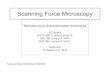 Scanning Force Microscopy - Department of Physicsshih/Scanning Force Microscopy-r3.pdf · Scanning Force Microscopy “Nanostructure characterization techniques ... * for non-contact