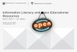 Information Literacy and Open Educational Resourcesecil2014.ilconf.org/wp-content/uploads/sites/6/... · Information Literacy and Open Educational Resources ECIL 2017 – St. Malo