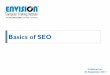 Basics of SEO - ecti · Basics of SEO Black Hat SEO exploits weaknesses in the search engine algorithms to obtain high rankings for a website Such techniques and methods are in direct