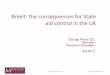 Brexit: the consequences for State aid control in the UK · Brexit: the consequences for State aid control in the UK George Peretz QC Barrister Monckton Chambers 16.6.2017 +44 (0)20