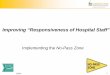 Improving “Responsiveness of Hospital Staff”...2014/02/03  · Improving the Patient’s Experience Responding to the patient’s needs as quickly as possible When patients put