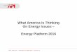 What America Is Thinking On Energy Issues Energy Platform 2016/media/Files/News/2016/16-June/What-America-Is-Thi… · What America Is Thinking On Energy Issues – Energy Platform
