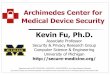 Archimedes Center for Medical Device Securityweb.eecs.umich.edu/~kevinfu/talks/Fu-AAMI-Archimedes-2013.pdfProf. Kevin Fu • Archimedes Center for Medical Device Security • secure-medicine.org