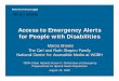 Access to Emergency Alerts for People with Disabilities · Access to Emergency Alerts for People with Disabilities • Four year grant, funded by U.S. Department of Commerce’s Technology