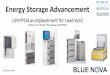 Energy Storage Advancement - BlueNovabluenova.co.za/wp-content/uploads/2016/02/BlueNova-Launch-Prese… · Energy Storage Advancement •For the same Price today; retailing @ $550/kWh