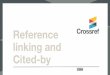 5. Reference linking and Cited-by Brazil · Reference linking and Cited-by. Reference linking means hyperlinking to Crossref DOIs when you create your citation list. This makes it
