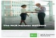 The NCR Partner Network · The NCR Partner Network 3 Why partner with NCR? The NCR Difference As a world leader in enterprise technology, we help restaurants, retailers, and banks