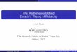 The Mathematics Behind Einstein's Theory of Relativityshao/research/slides/gr_taster.pdf · Special Relativity Postulates and De nitions Minkowski Geometry Weird product ) weird geometry