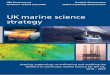 UK marine science strategy. · UK marine science strategy A 15 year strategic framework to support the development, co-ordination and focus of marine science in the UK, across Government,