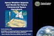 Space Weather Impacts and Needs for Future Commercial ...Flight Opportunities Program – ... TASK 186 - Mitigating threats through space environment modeling/prediction ... • AST