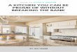 HOW TO PLAN & DESIGN A KITCHEN YOU CAN BE PROUD OFTo+Plan+and+Desig… · your updated kitchen. We will go over considerations such as budget, and we will look at a few different